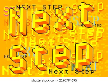 Next Step. Pixelated word with geometric graphic background. Vector cartoon illustration.
