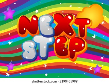 Next Step. Word written with Children's font in cartoon style.