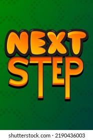 Next Step. Word written with Children's font in cartoon style.