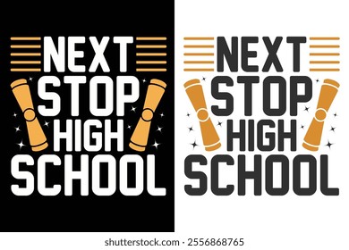 Next Stop High School Graduation Typography Print Design, Educational Typography Design, Educational Motivational Tee Design, EPS