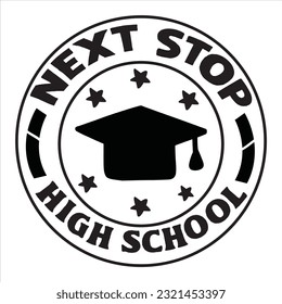 Next Stop High School t-shirt design vector file