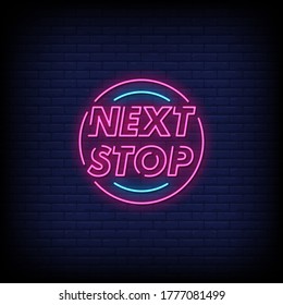 Next Stop Neon Signs Style Text Vector