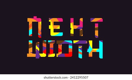 Next word concept written in colorful abstract typography
