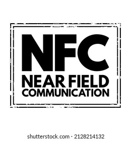 NFC Near-Field Communication - set of communication protocols that enables communication between two electronic devices over a distance of 4 cm, acronym text stamp concept background