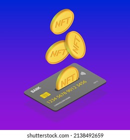 NFT non fungible token. Crypto art investing concept. Crypto art. NFT gold coins and credit card. nft account. nft art. Vector isometric illustration