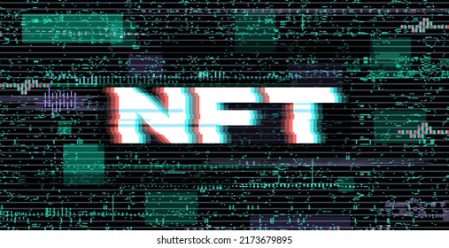 NFT non-fungible tokens concept. NFT acronym on a glitch background. Vector illustration.