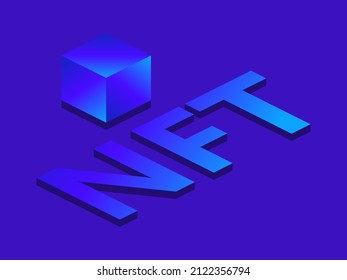 NFT text with cube gradient blue color. NFT non-fungible token. Digital art in blockchain technology. Design for banners and promotional items. Vector illustration