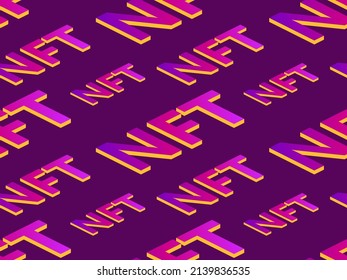 NFT token seamless pattern. NFT non-fungible token. Isometric gradient text. Digital art in blockchain technology. Design for banners and promotional items. Vector illustration