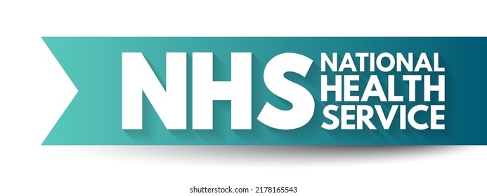 NHS National Health Service - Comprehensive Public-health Service Under Government Administration, Acronym Text Concept Background