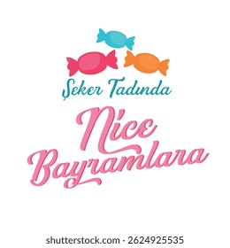 şeker tadında nice bayramlara. mutlu bayramlar. kurban bayramı. ramazan bayramı. bayramınız mübarek olsun. Translation: Sweet as sugar, happy holidays.