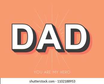 nice and beautiful abstarct or poster for Father's day or DAD You Are My Hero with nice and creative design illustration.