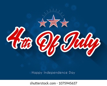 nice and beautiful abstract or poster for 4th of July or Independence Day of USA with nice and creative design illustration in a background, 4th of July.