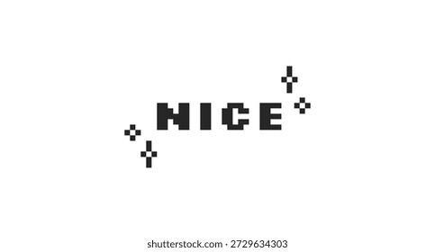 Nice black pixel art social media slang word. Positive speak. Pleasant, fine expression. Friendly, kind compliment. 16 bit videogame text. Nostalgic internet typography. Silkscreen font used