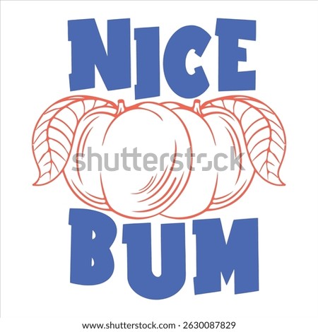 Nice Bum  Peach Trendy T-shirt Design