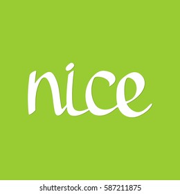 nice, calligraphy lettering, word design template, vector illustration