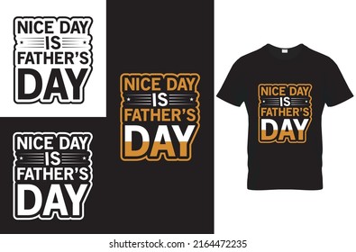 nice day is father’s day quote t-shirt design template