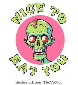 Nice to eat you Halloween party cartoon style zombie face with funny lettering vector illustration. Horror font. T-shirt, mug, bag design, typography. For print, logo, poster, banner, apparel.