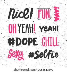 Nice, Fun, Yay, Oh Yeah, Dope, Hashtag, Chill, Sexy, Selfie.Stickers Set For Social Media Content. Vector Hand Drawn Illustration Design. Bubble Pop Art Style. Good For Poster, T Shirt Print, Card