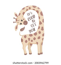 Nice giraffe with a very long neck, with lettering, its good to see you. Print for T-shirt, clothes, mug. Vector illustration EPS10.