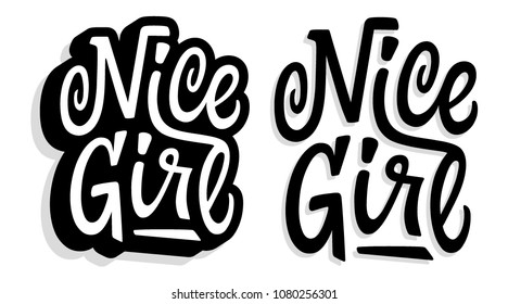 Nice girl. Retro slogan for t-shirt. Vintage lettering. Hand drawn phrase.