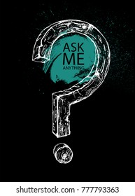 Nice hand drawn question mark. Original element. Inscription: "Ask me anything". It can be used for printing on t-shirts, postcards, or your ideas.