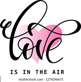 Nice hand written love with heart . Love is in the air illustration. Vector is easy to use. For Valentine's day card. 