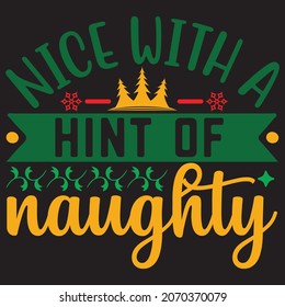 nice with a hint of naughty t shirt design, vector file.