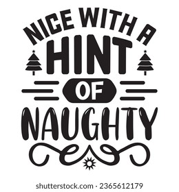 Nice with a Hint of Naughty T Shirt Design, Vector File 