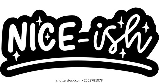 nice -ish nice merry christmas black vector graphic design and cut file