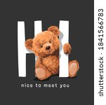 nice to meet you slogan with bear doll illustration on black background