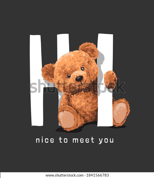 nice to meet you slogan with bear doll\
illustration on black\
background