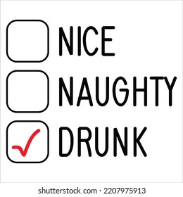Nice naughty drunk Merry Christmas shirt print template, funny Xmas shirt design, Santa Claus funny quotes typography design