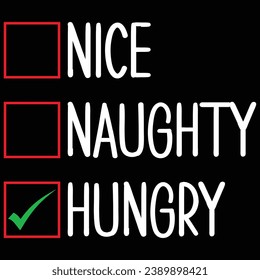 Nice Naughty Hungry Christmas T-shirt Design