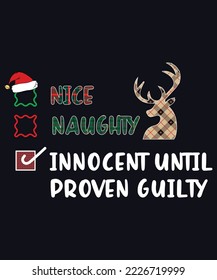 NICE NAUGHTY INSUFFICIENT INNOCENT UNTIL PROVEN GUILTY T-SHIRT DESIGN