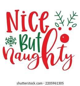 Nice But Naughty, Merry Christmas shirts, mugs, signs lettering with antler vector illustration for Christmas hand lettered, svg, Christmas svg, Christmas Clipart Silhouette cutting