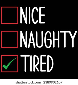 Nice Naughty Tired Christmas T-shirt Design
