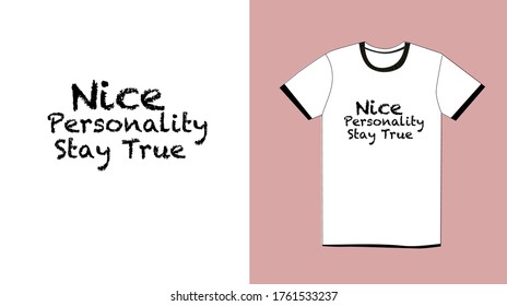 nice personality stay true,t-shirt design mens fashion vector wear
