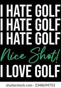 Nice shot I love golf vector art design, eps file. design file for t-shirt. SVG, EPS cuttable design file