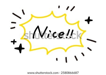 Nice speech bubble. fluorescent yellow.Hand drawn quote. Doodle phrase icon. Graphic Design print on card, poster, banner. Motivation Quote. Funny text. Vector word illustration. Awesome sound