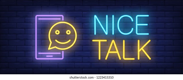 Nice talk neon sign. Glowing inscription with mobile screen and emoticon on dark blue brick background. Can be used for internet, chatting, live chat, web, smartphones