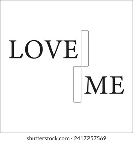 A nice t-shirt design," LOVE ME".