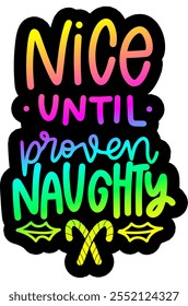 nice until proven naughty merry christmas greeting rainbow colorful bright vibrant graphic design