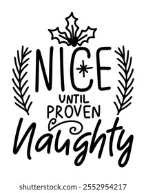 nice until proven naughty merry christmas black vector graphic design and cut file