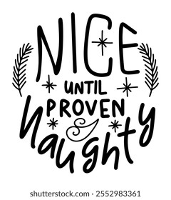 nice until proven naughty merry christmas black vector graphic design and cut file