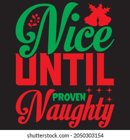 nice until proven naughty t shirt design, vector file.