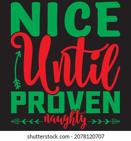 nice until proven naughty t shirt design, vector file.