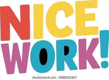 Nice Work ! Eye-catching Vector, typography, silhouette , digital art illustration