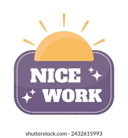 Nice work Motivation Sticker Design