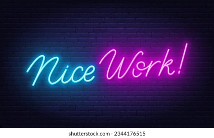 Nice Work neon sign on brick wall background.