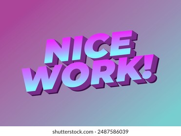 Nice work. Text effect design in 3D style with eye catching colors